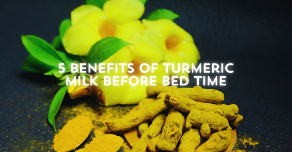 5 Benefits of Turmeric Milk Before Bed Time
