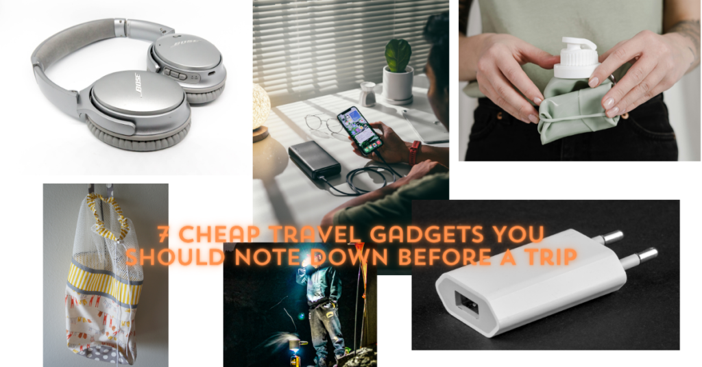 7 Cheap Travel Gadgets You Should Note Down Before A Trip (and Way More Fun!)